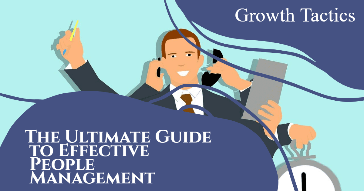 The Ultimate Guide to Effective People Management