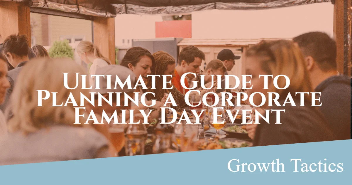 Ultimate Guide to Planning a Corporate Family Day Event