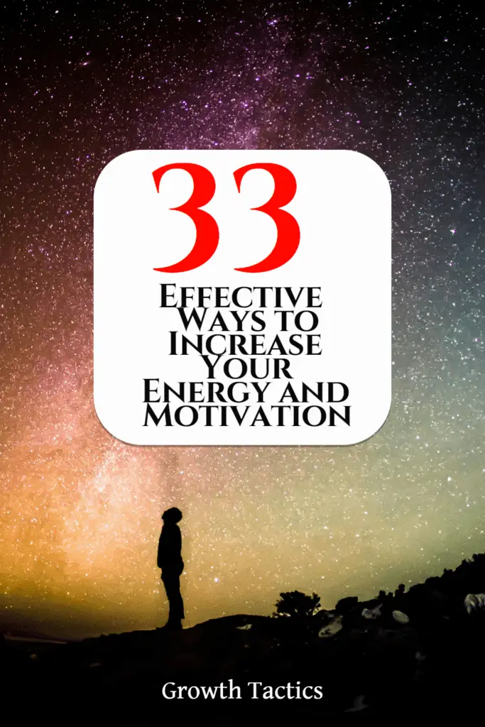 33 Effective Ways to Increase Your Energy and Motivation