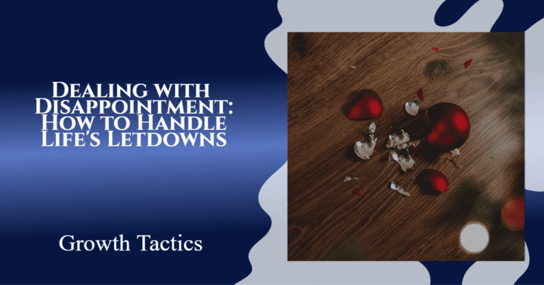 Dealing with Disappointment: How to Handle Life’s Letdowns