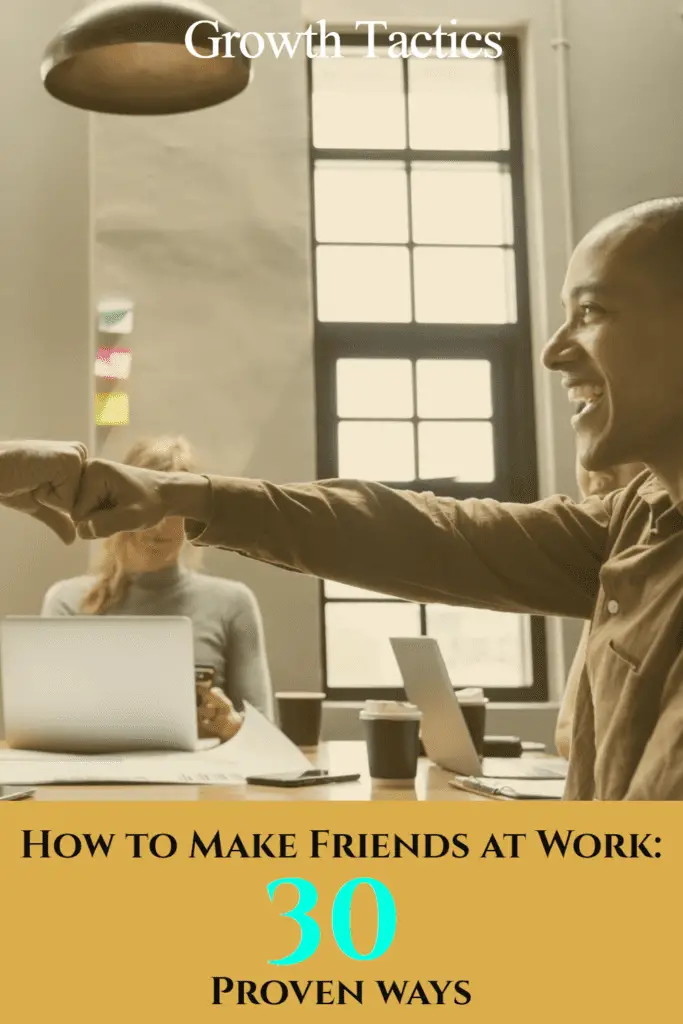 How to Make Friends at Work: 30 Proven ways