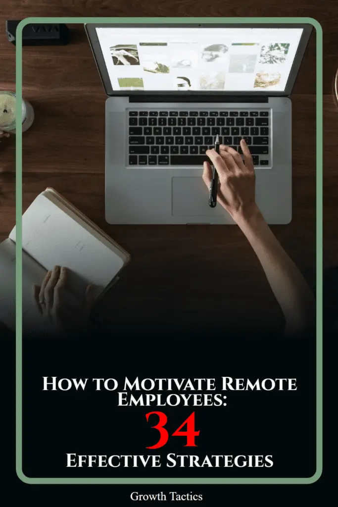How to Motivate Remote Employees: 34 Effective Strategies