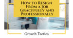 How to Resign From a Job Gracefully and Professionally
