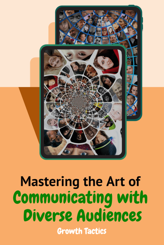 Mastering the Art of Communicating with Diverse Audiences