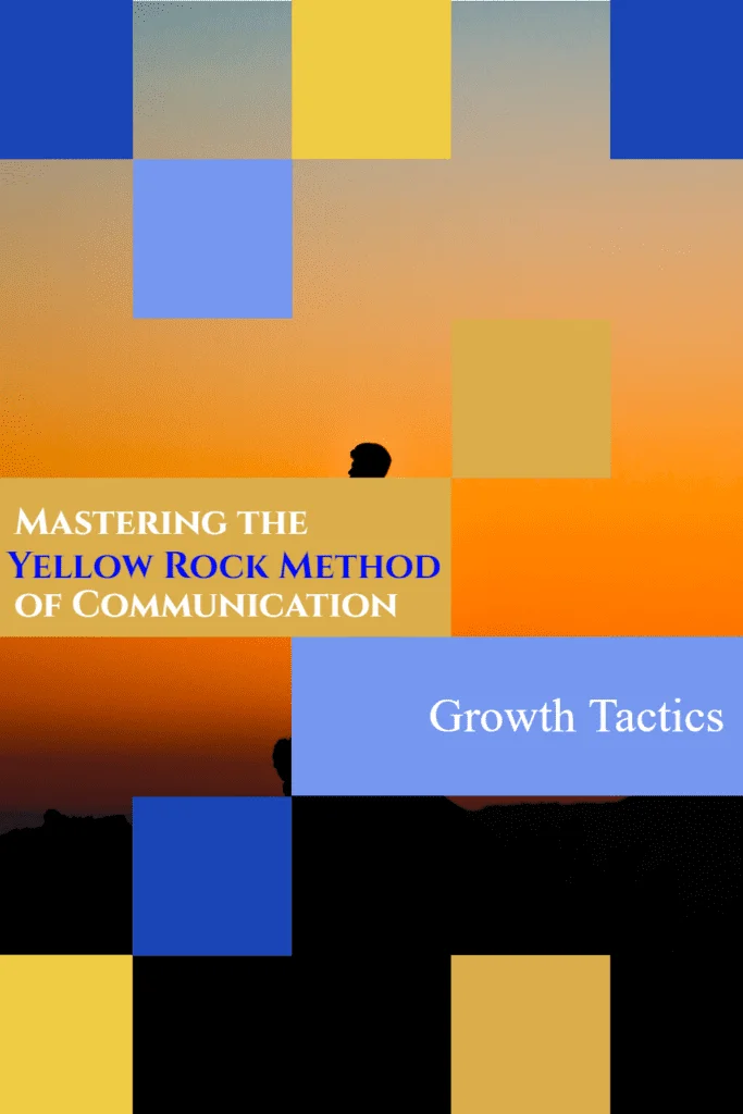 Master the Art of the Yellow Rock Method Today! Mastering the Yellow Rock Method of Communication