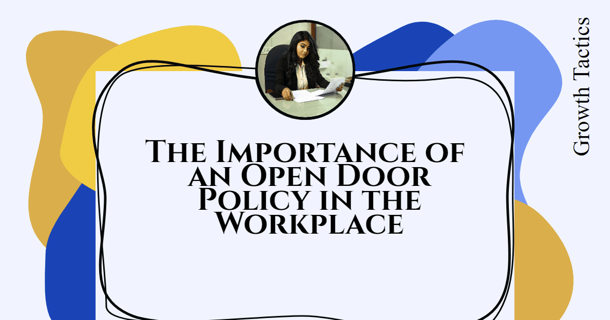 The Importance of an Open Door Policy in the Workplace
