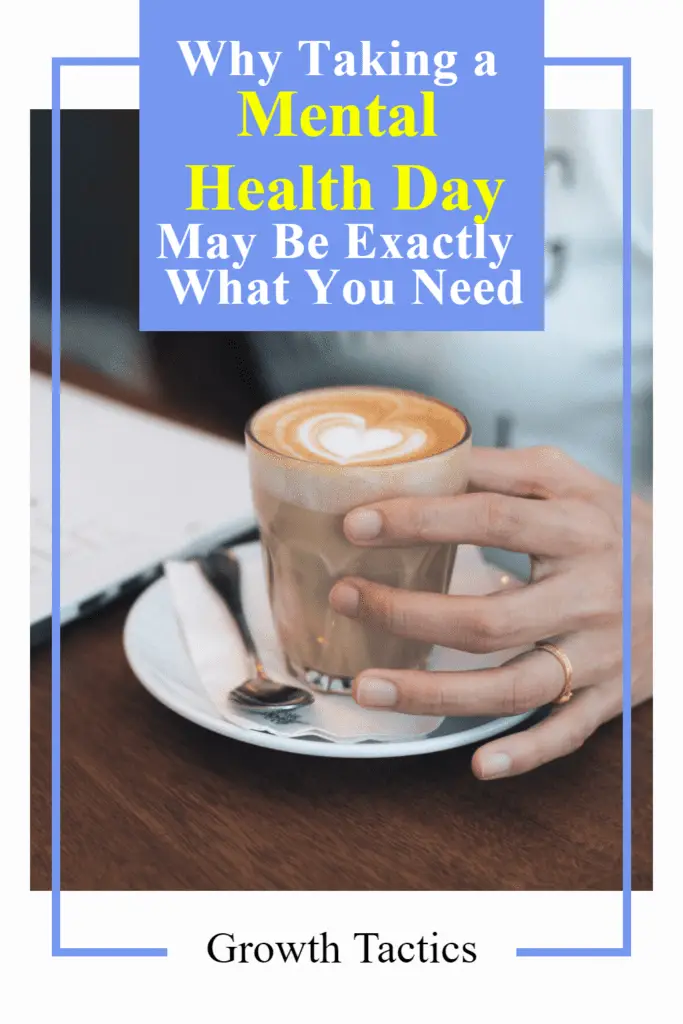 Why Taking a Mental Health Day May Be Exactly What You Need