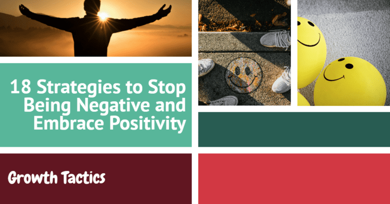 18 Strategies to Stop Being Negative and Embrace Positivity