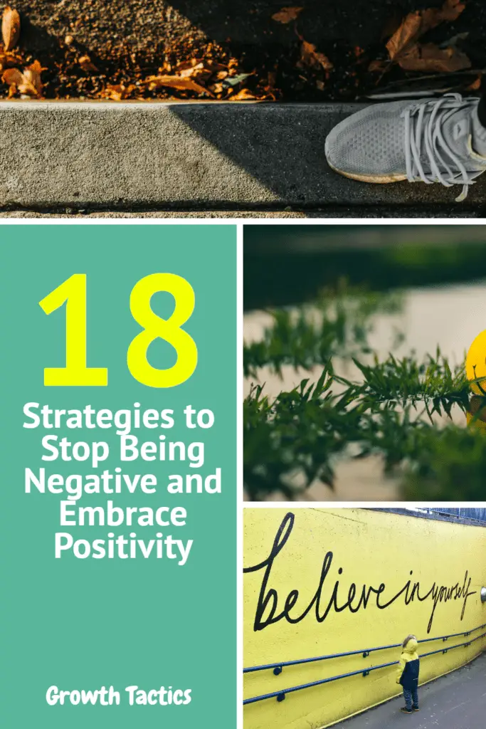 18 Strategies to Stop Being Negative and Embrace Positivity