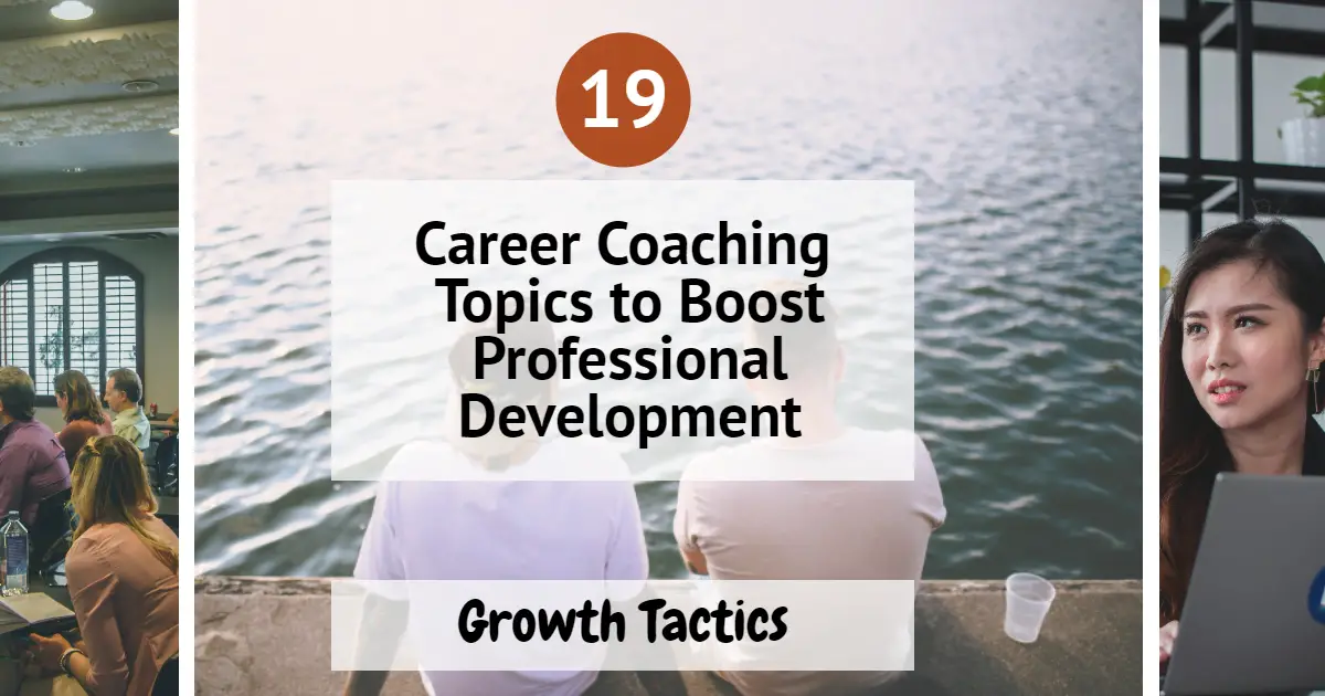 19 Career Coaching Topics to Boost Professional Development