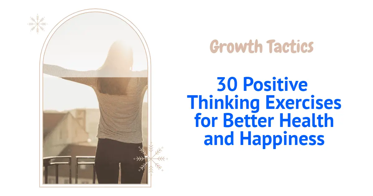 30 Positive Thinking Exercises for Better Health and Happiness