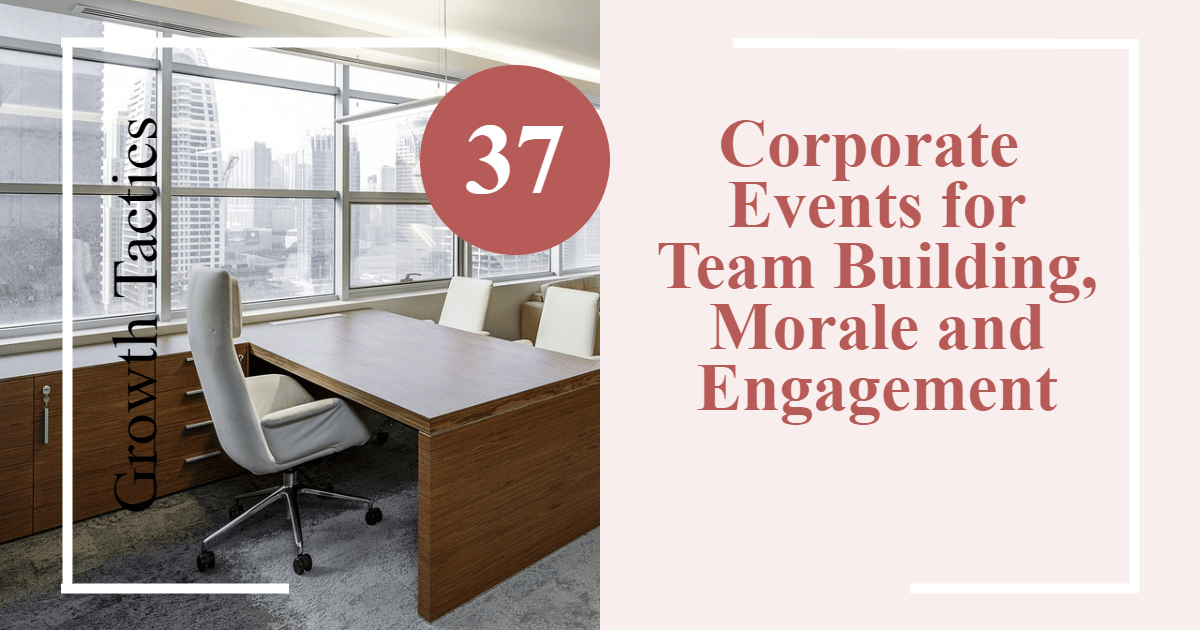 37 Corporate Events for Team Building, Morale and Engagement