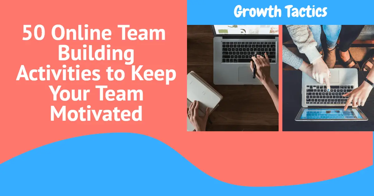 50 Online Team Building Activities to Keep Your Team Motivated