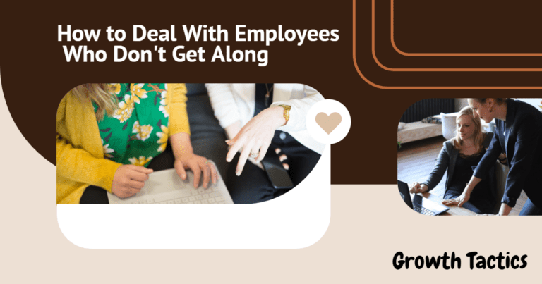 How to Deal With Employees Who Don’t Get Along