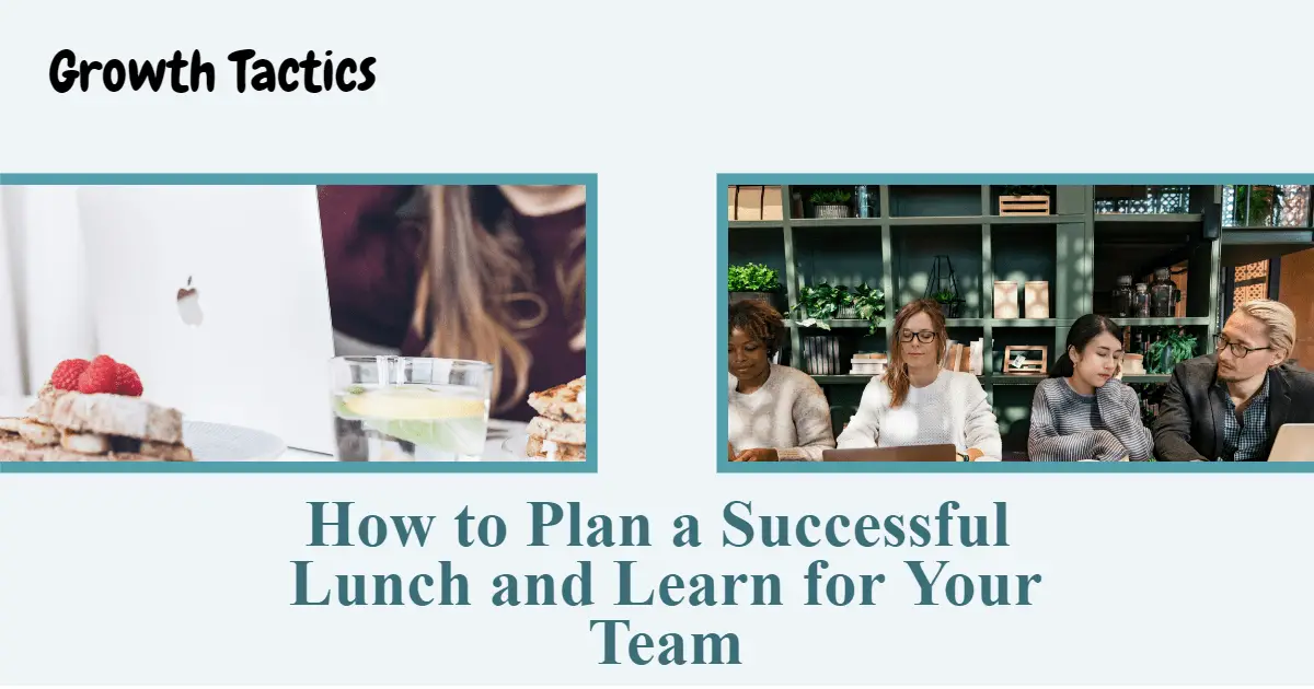 How to Plan a Successful Lunch and Learn for Your Team