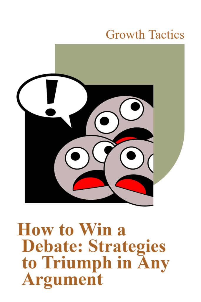 How to Win a Debate: Strategies to Triumph in Any Argument