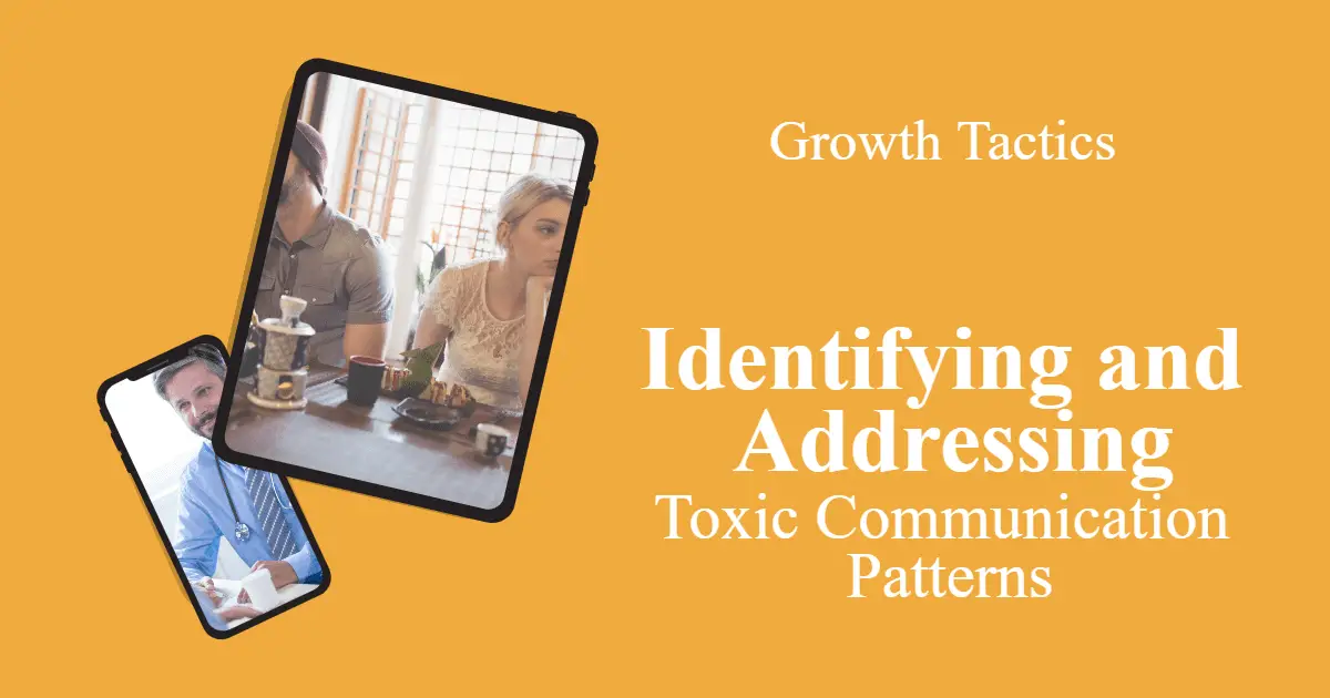 Identifying and Addressing Toxic Communication Patterns