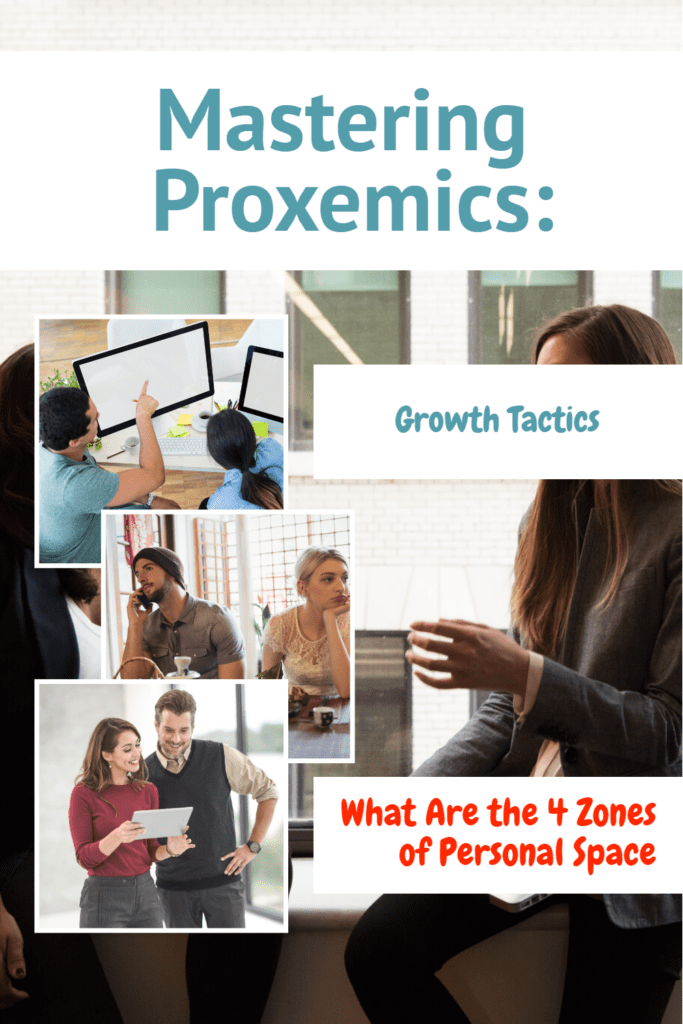 Mastering Proxemics: What Are the 4 Zones of Personal Space