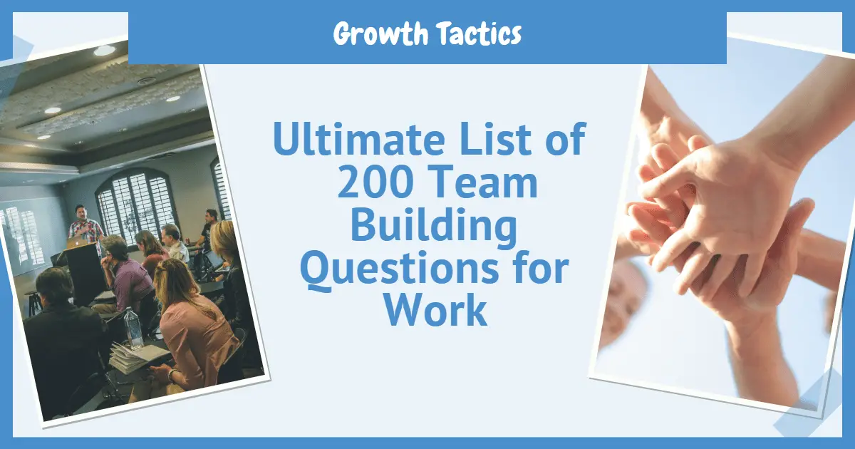 Ultimate List of 200 Team Building Questions for Work