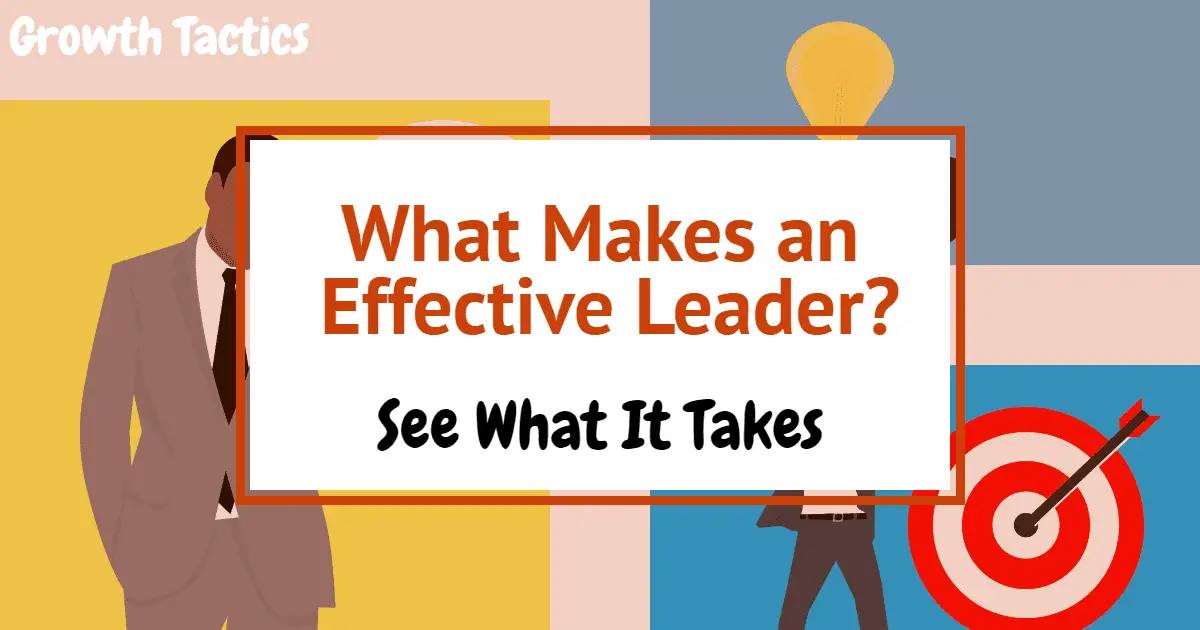 What Makes an Effective Leader? See What It Takes
