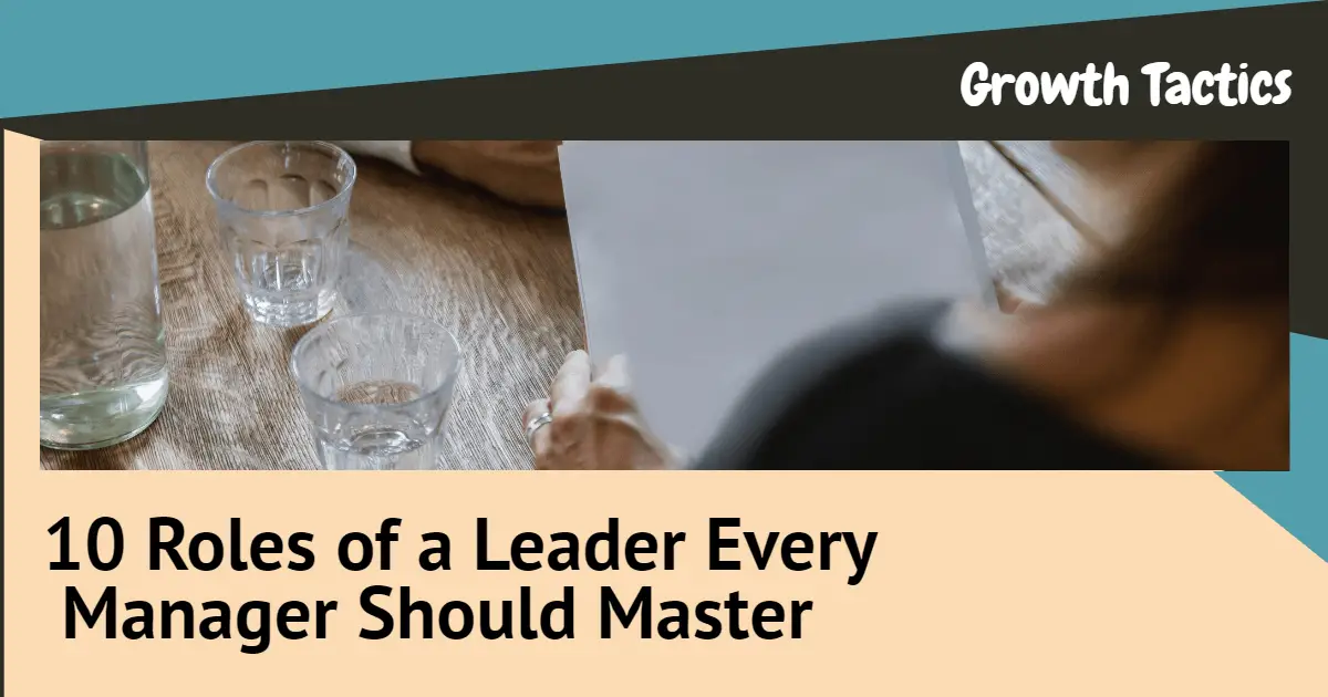 10 Roles of a Leader Every Manager Should Master
