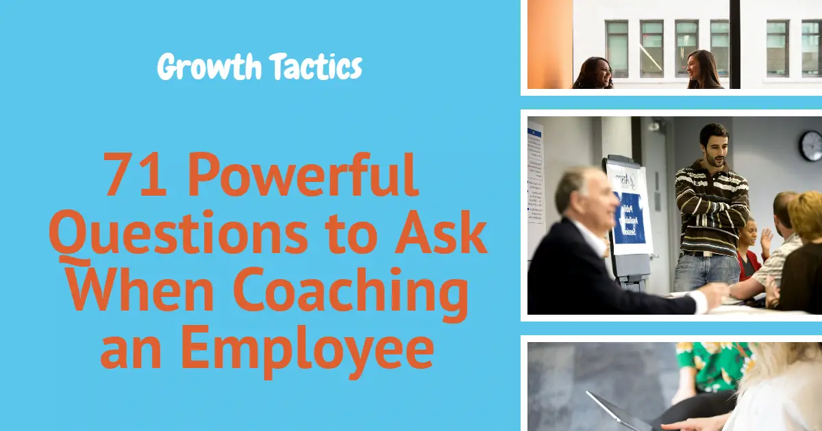 71 Powerful Questions to Ask When Coaching an Employee