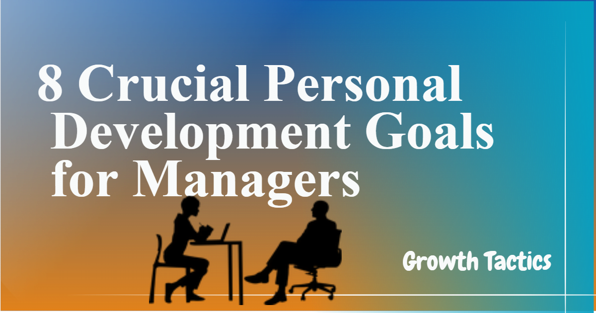 8 Crucial Personal Development Goals for Managers