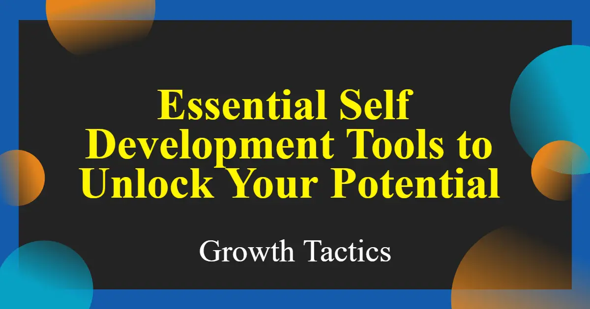 Essential Self Development Tools to Unlock Your Potential