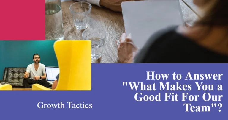 How to Answer "What Makes You a Good Fit For Our Team"?