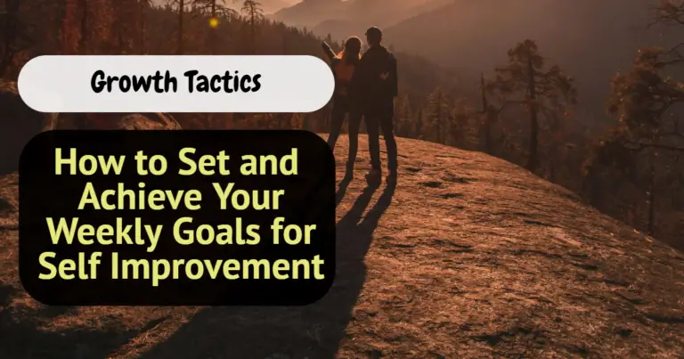 How to Set & Achieve Your Weekly Goals for Self Improvement