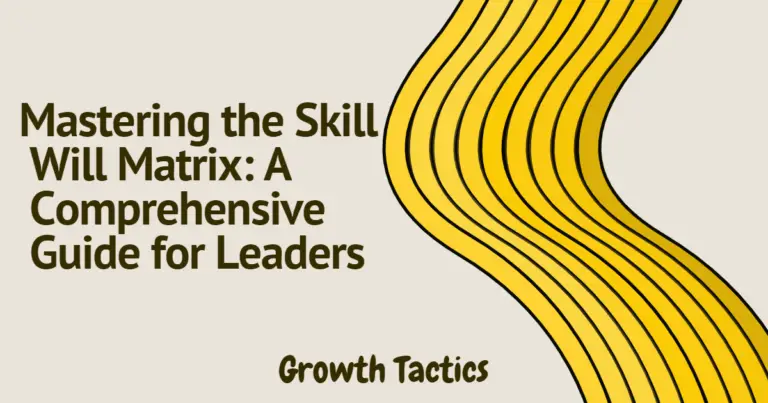 Mastering the Skill Will Matrix: A Comprehensive Guide for Leaders