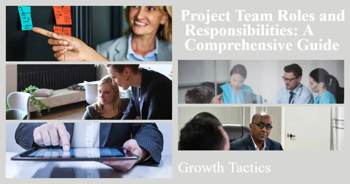 Project Team Roles and Responsibilities: A Comprehensive Guide