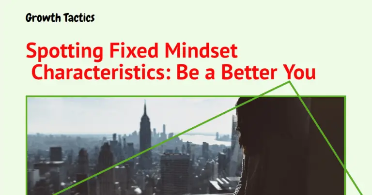 Spotting Fixed Mindset Characteristics: Be a Better You