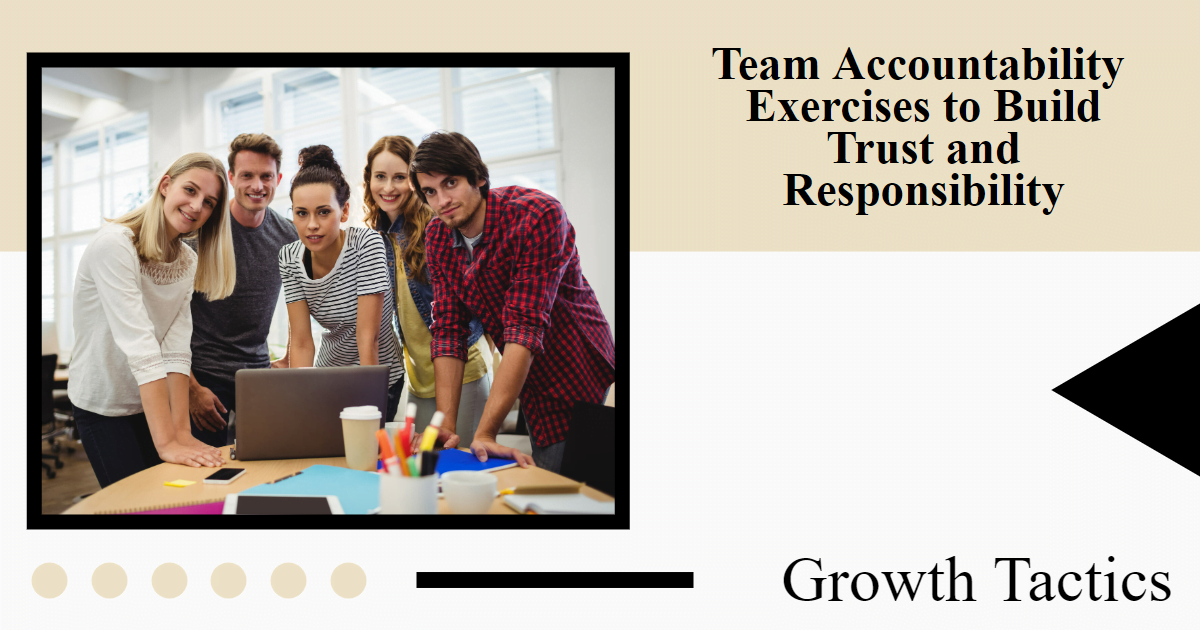 Team Accountability Exercises to Build Trust and Responsibility