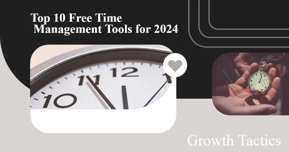 Top 10 Free Time Management Tools for 2024
