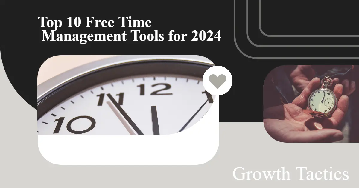 Top 10 free time management tools for 2024