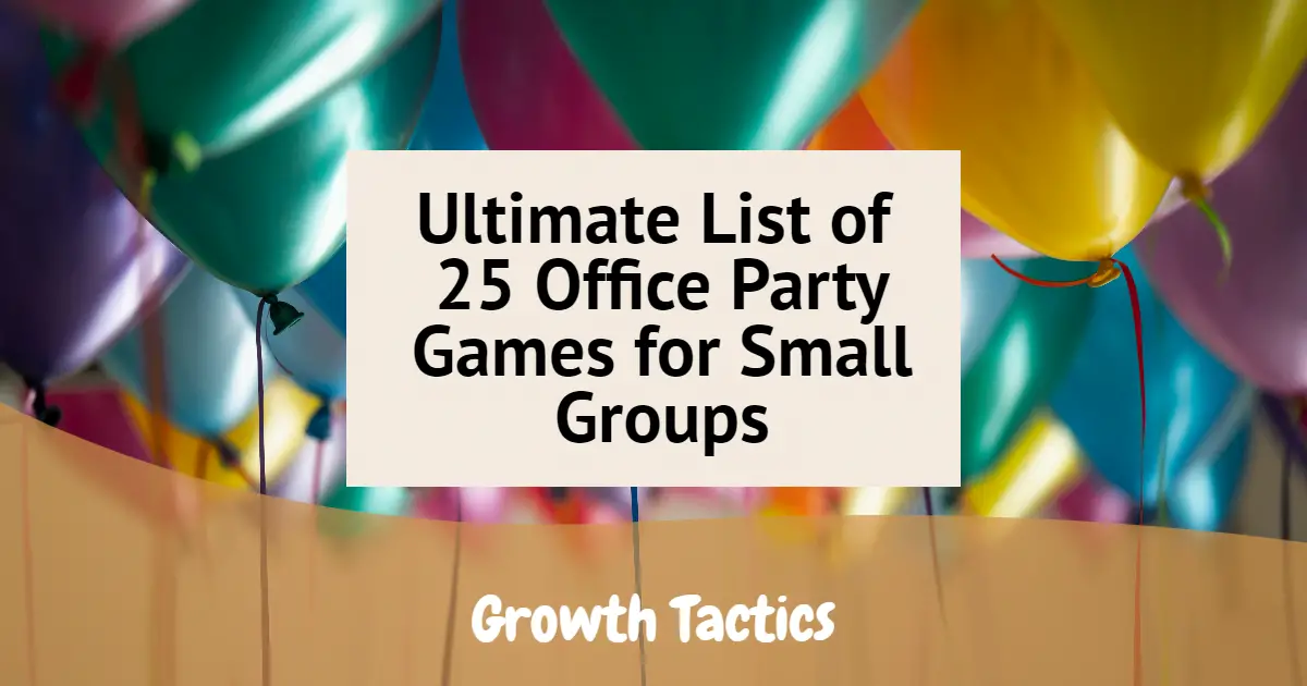 Ultimate List of 25 Office Party Games for Small Groups