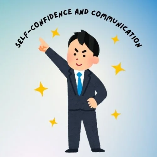 Confidence in Communication: How to Build Yours Self-confidence and communication