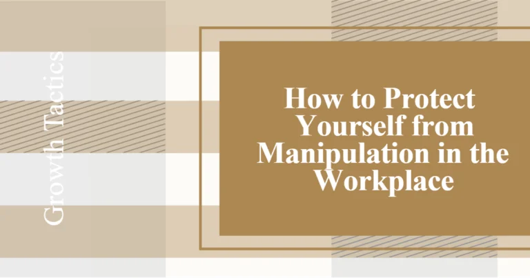 How to Protect Yourself from Manipulation in the Workplace