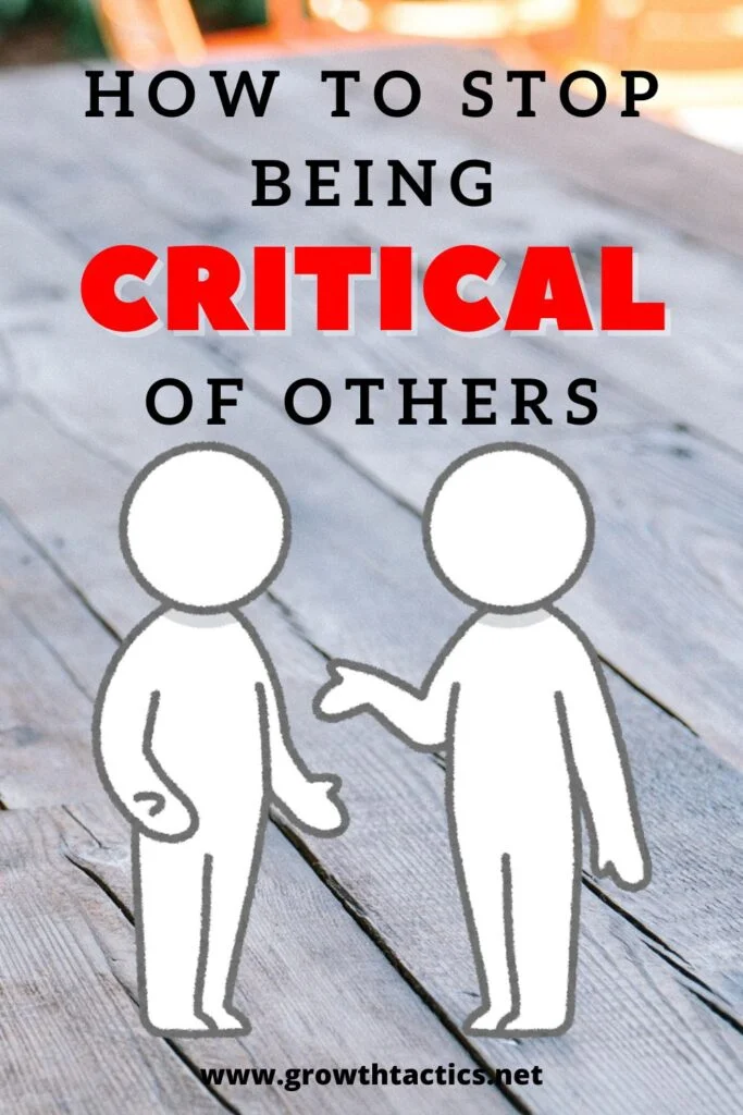 How To Stop Being Critical of Others and Enhance Relationships