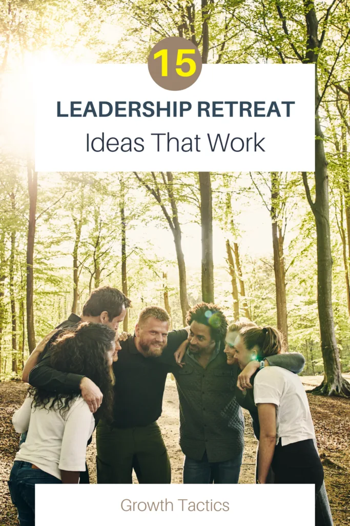 15 Fresh Leadership Retreat Ideas That Work 15 Fresh Leadership Retreat Ideas That Work