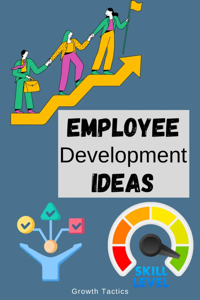 Employee Development Ideas to Inspire Growth and Action Employee Development Ideas to Inspire Growth and Action