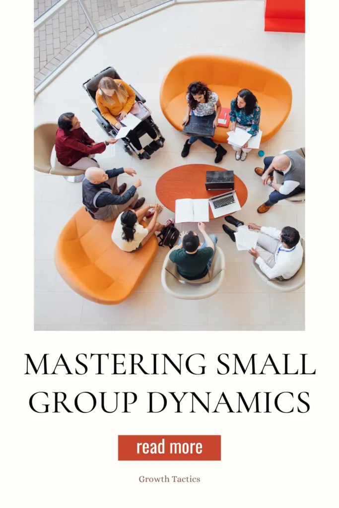 Mastering Small Group Dynamics: Be the Leader You'd Follow Mastering Small Group Dynamics: Be the Leader You'd Follow