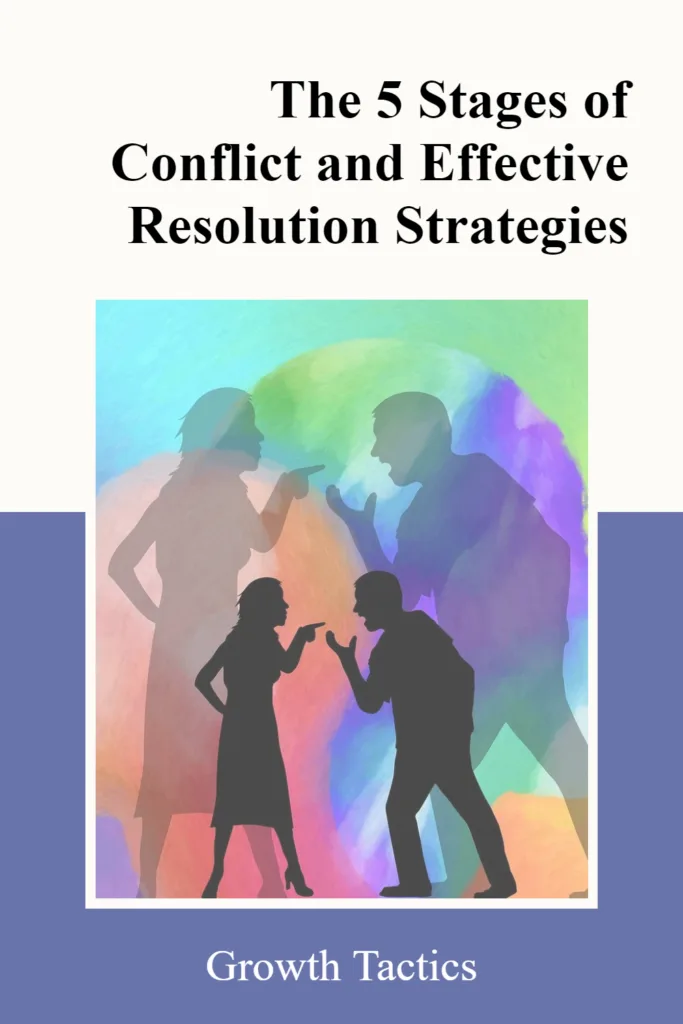 The 5 Stages of Conflict and Effective Resolution Strategies The 5 Stages of Conflict Pin