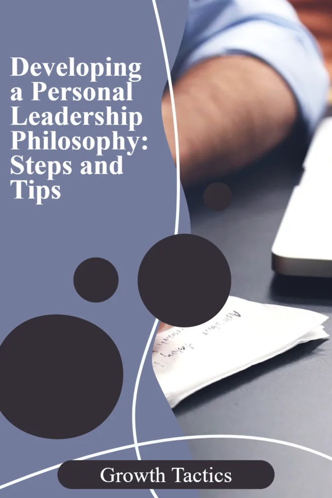 Developing a Personal Leadership Philosophy: Steps and Tips Developing a Personal Leadership Philosophy: Steps and Tips pin