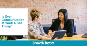Is Over Communication at Work A Bad Thing? featured image