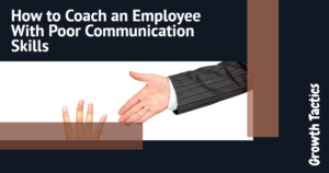 How to Coach an Employee With Poor Communication Skills featured image
