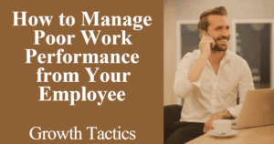 How to Manage Poor Work Performance from Your Employee featured image