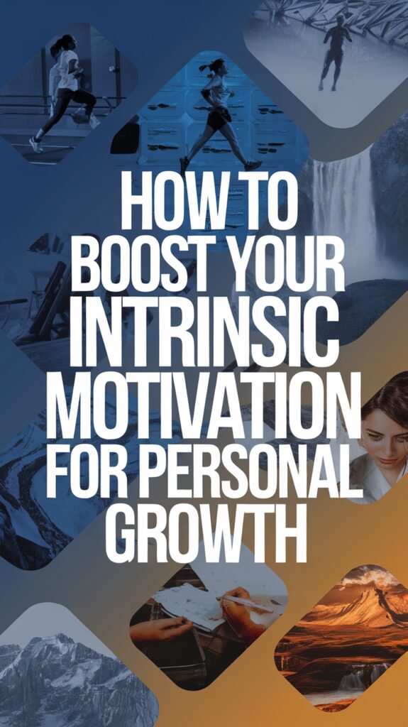 How to Boost Your Intrinsic Motivation for Personal Growth Pin